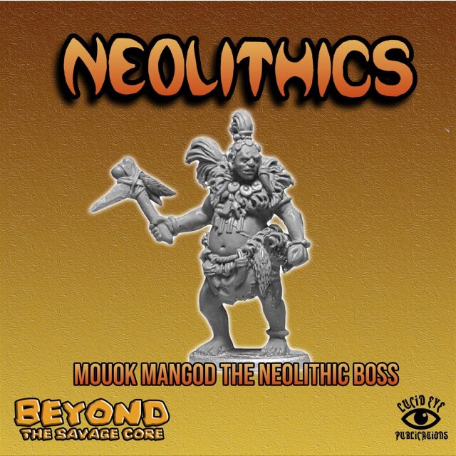 Mouok Mangod, the Neolithic Boss