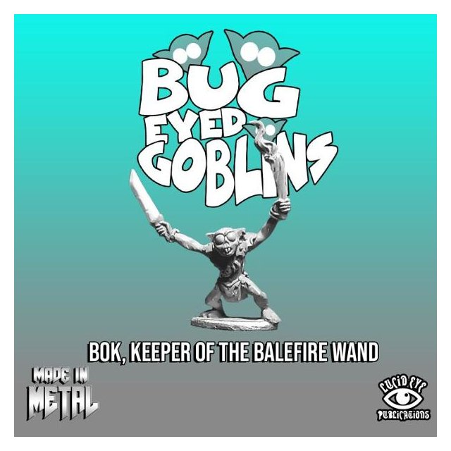 B&S: Bug Eyed Goblin Bok, Keeper of the Balefire Wand