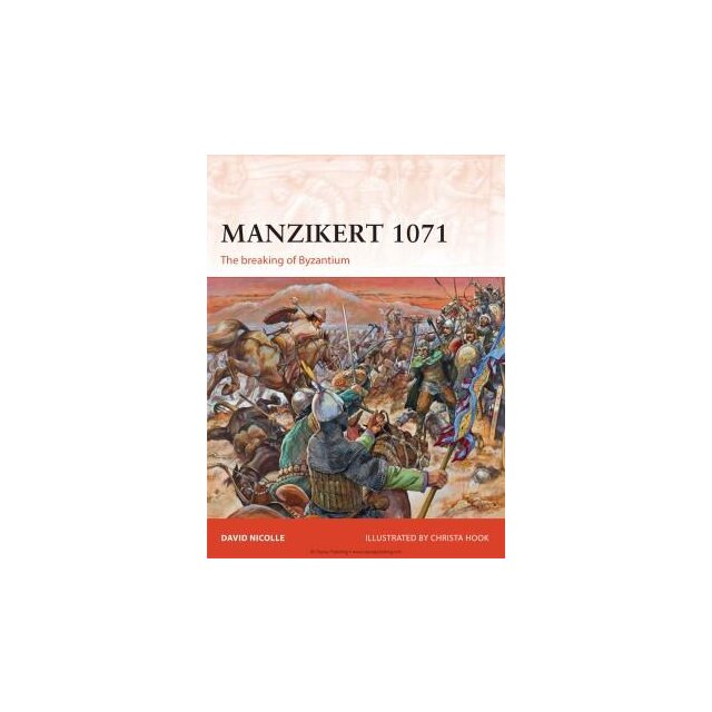 Manzikert 1071. The Breaking of Byzantium